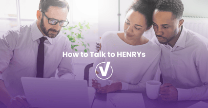 How to talk to HENRYs