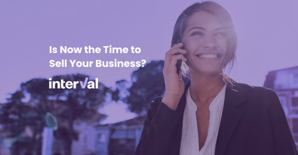 Is Now the Time to Sell Your Business?