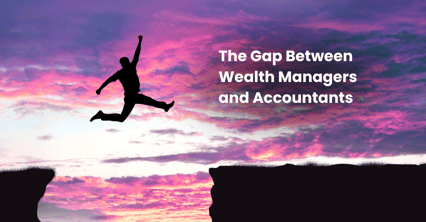 The Gap Between Wealth Managers and Accountants